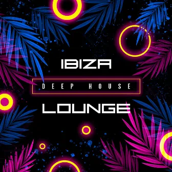 Ibiza Deep House Lounge by Ibiza Deep House Lounge