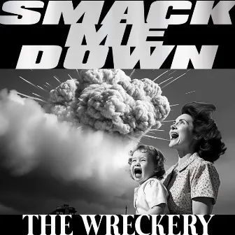 Smack Me Down by The Wreckery