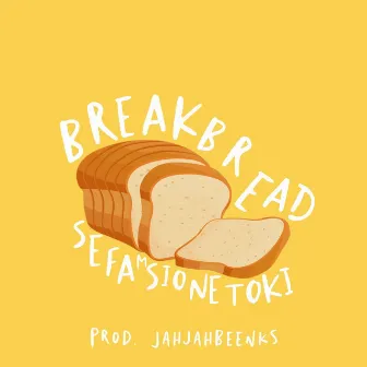 Break Bread by Sefa M