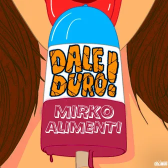 Dale Duro! by Mirko Alimenti