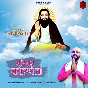 Satguru Ravidas Ji by Sukhraj Barkandi