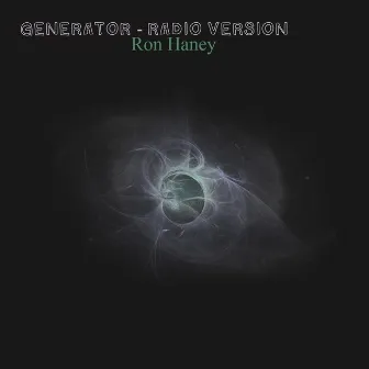 Generator - Radio Version by Ron Haney