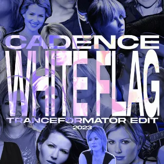 White Flag (Tranceformator Edit) by Cadence