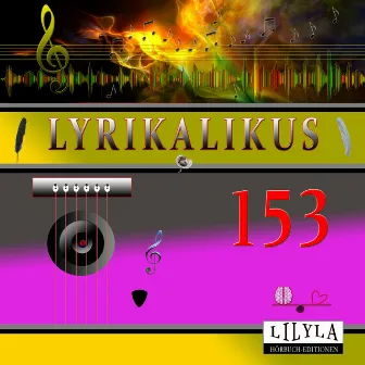 Lyrikalikus 153 by Rainer Maria Rilke