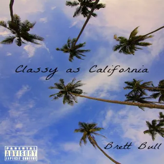 Classy as California by Brett Bull