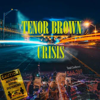 Crisis by Tenor Brown