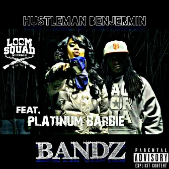 Bandz (feat. Platinum Barbie) - Single by Hustleman Benjermin