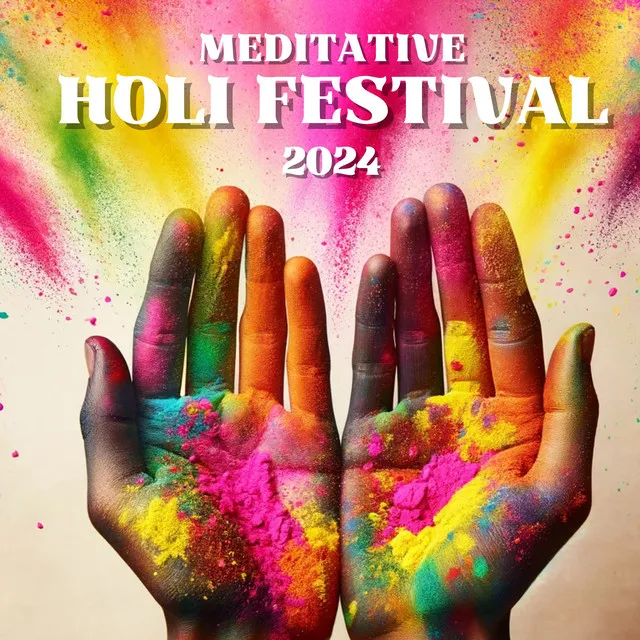 Meditative Holi Festival 2024