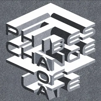 Change of Late by Phibes