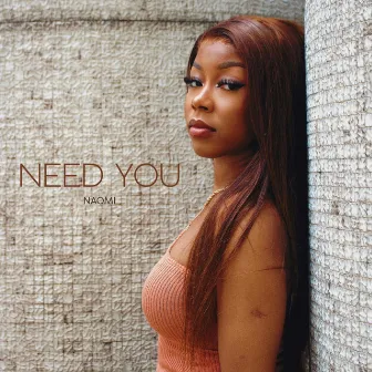 Need You by NAOMI