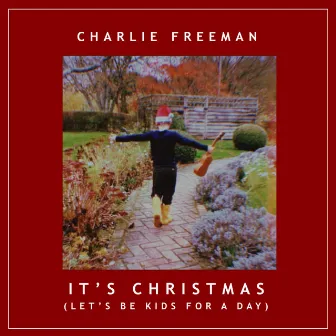 It's Christmas (Let's Be Kids for a Day) by Charlie Freeman