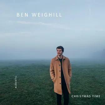 Christmas Time (Don't Let the Bells End) [Acoustic] by Ben Weighill