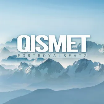 Qismet by Fortroyalbeatz