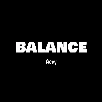 Balance by Acey