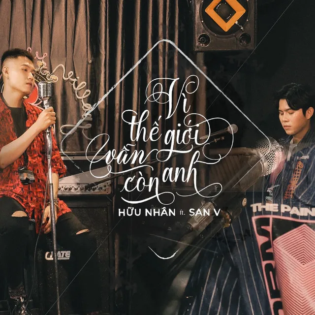 Vì Thế Giới Vẫn Còn Anh (feat. SanV)