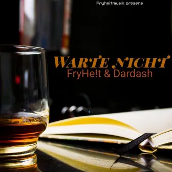 Warte nicht by Fryheit