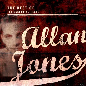 Best Of The Essential Years: Allan Jones by Allan Jones