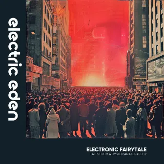 Tales From a Dystopian Monarchy by Electronic Fairytale