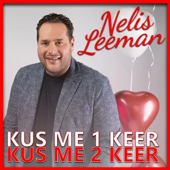 Kus Me 1 Keer, Kus Me 2 Keer by Nelis Leeman