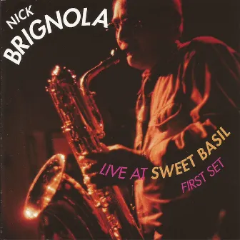 Live at Sweet Basil: First Set by Nick Brignola