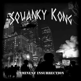 Imminent Insurrection by Squanky Kong