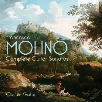 Molino: Complete Guitar Sonatas by Claudio Giuliani