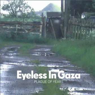 Plague Of Years (Songs And Instrumentals 1980-2006) by Eyeless In Gaza