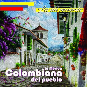 La Música Colombiana del Pueblo by Los del Recuerdo