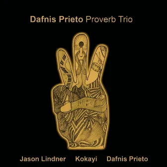 Proverb Trio by Dafnis Prieto