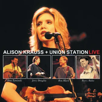 Live by Alison Krauss & Union Station