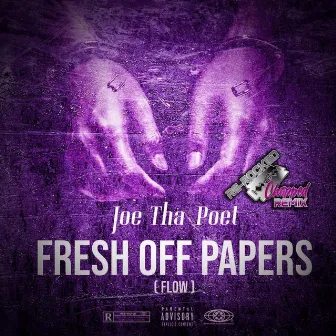 Fresh Off Papers FLOW by Joe ThaPoet