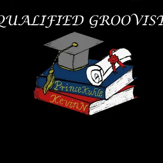 Qualified Groovist by Kevin N