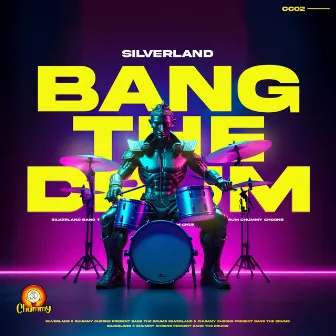 Bang The Drum by Silverland