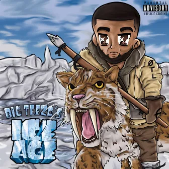 Ice Age by BIG TEEZO