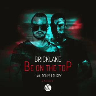 Be On The Top by Bricklake