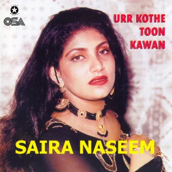 Urr Kothe Toon Kawan by Saira Naseem