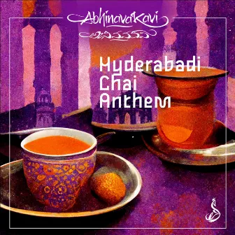 Hyderabadi Chai Anthem by Pranav Chaganty