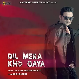 Dil Mera Kho Gaya by Madan Shukla