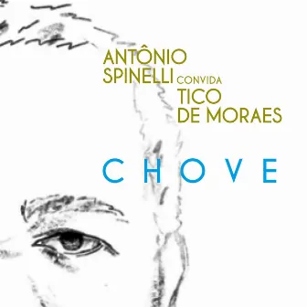 Chove by Antônio Spinelli