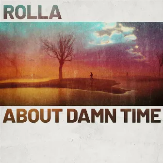 About Damn Time by Rolla