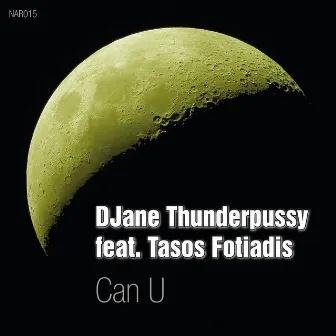 Can U (feat. Tasos Fotiadis) by DJane Thunderpussy