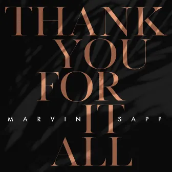 Thank You For It All by Marvin Sapp