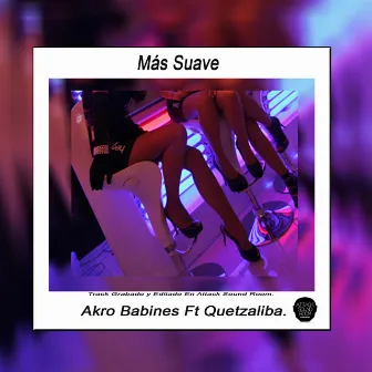 Más Suave - Single by Akro Babines