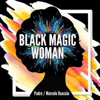 Black Magic Woman (En Español) by Marcelo Roascio