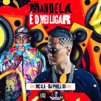 Mandela É o Meu Lugar by DJ Phell 011