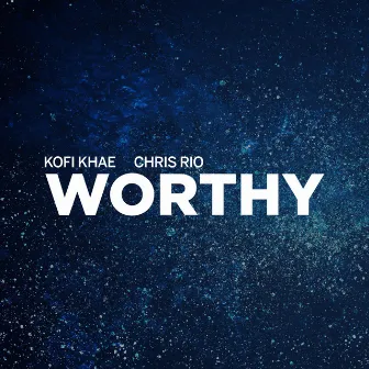 Worthy by Chris Rio