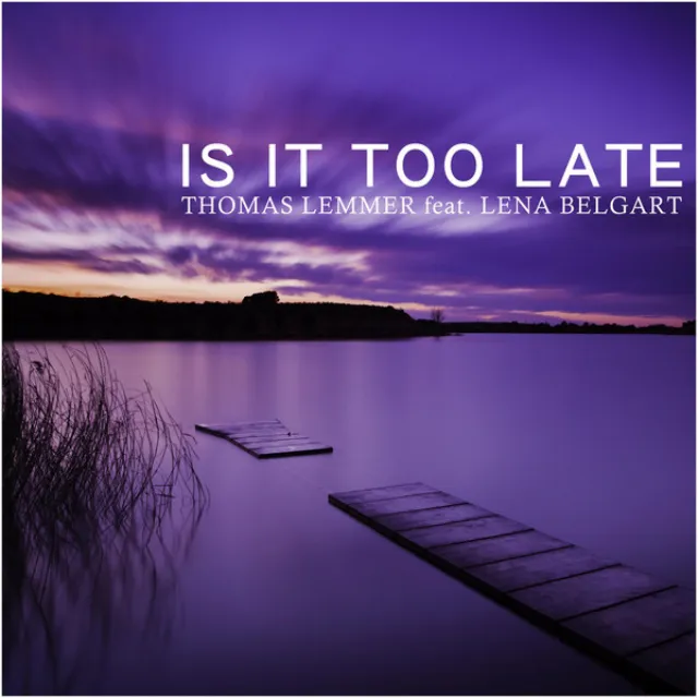 Is It Too Late - Original Album Mix