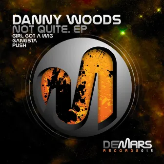 Not Quite EP by Danny Woods