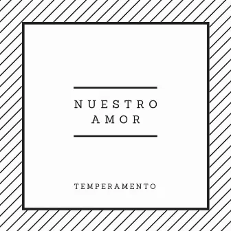 Nuestro Amor by Temperamento