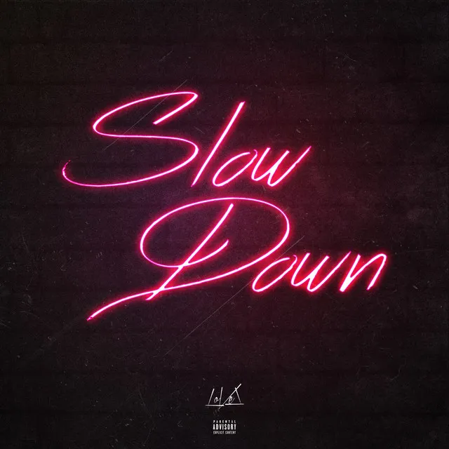 Slow Down